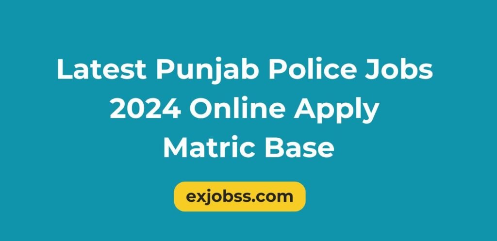 Latest Punjab Police Jobs 2024 Online Apply Matric Base