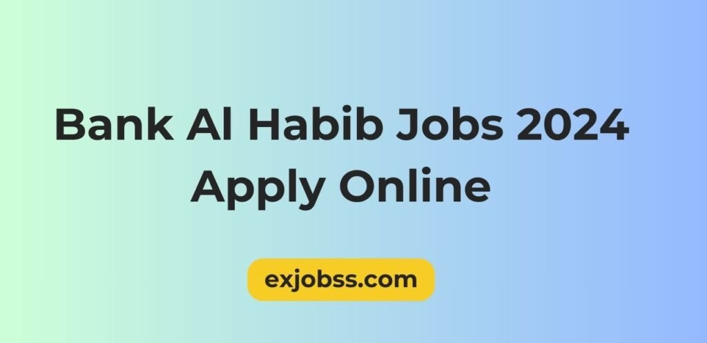 Bank Al Habib Jobs 2024 Apply Online