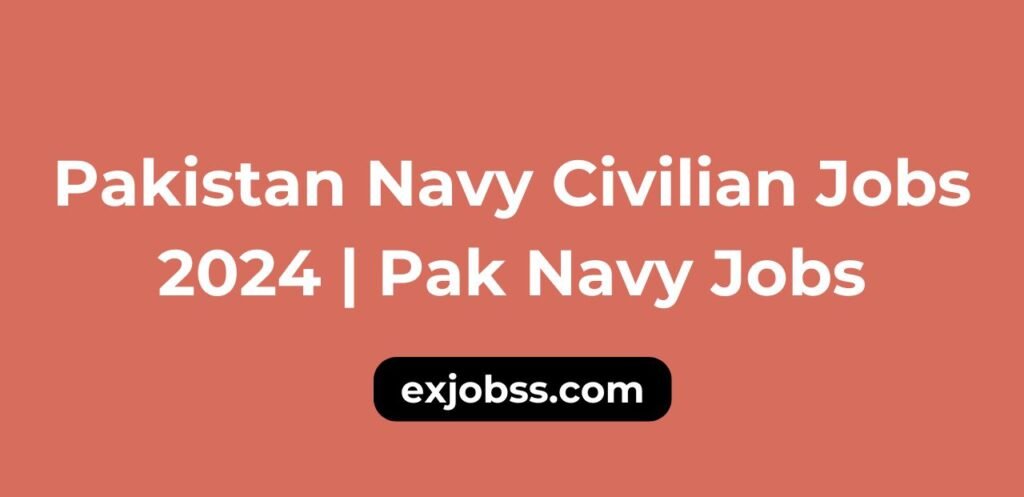 Pakistan Navy Civilian Jobs 2024 | Pak Navy Jobs