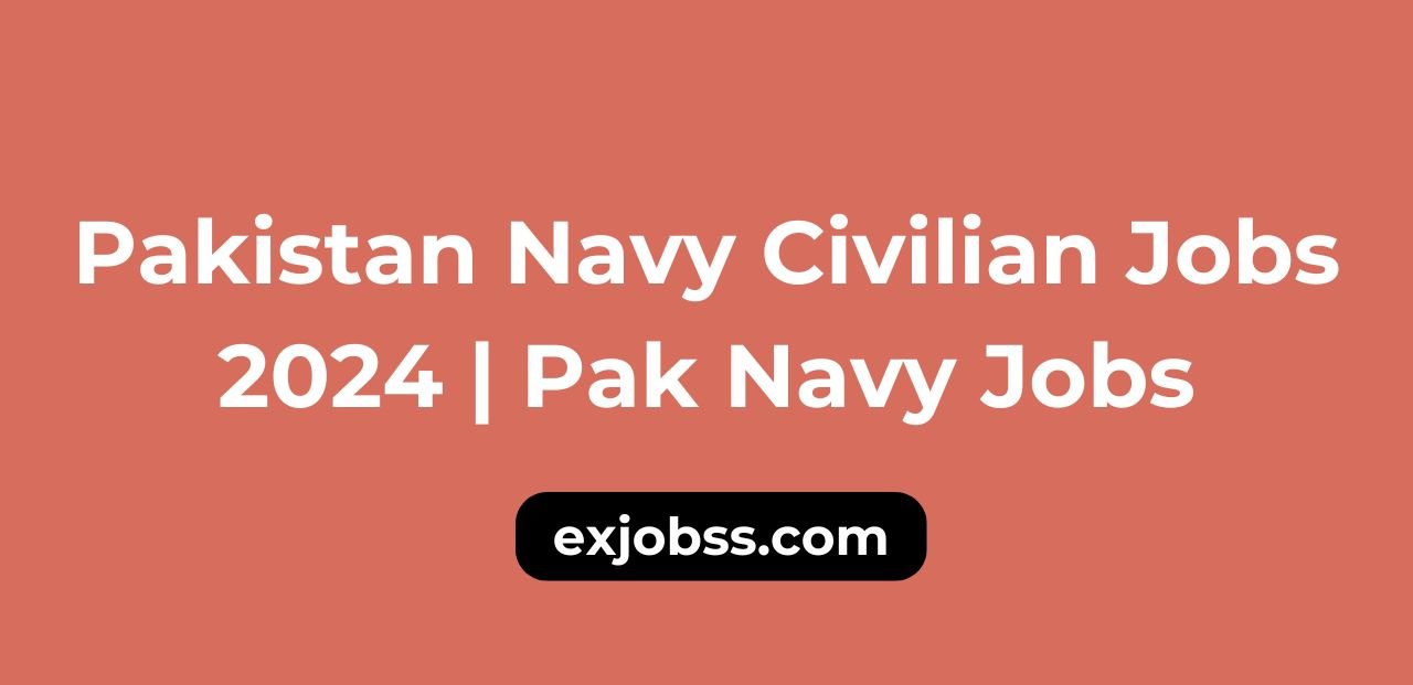 Pakistan Navy Civilian Jobs 2024 | Pak Navy Jobs